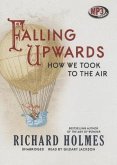 Falling Upwards: How We Took to the Air