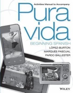 Activities Manual to Accompany Pura Vida: Beginning Spanish - Lopez-Burton, Norma; Marques Pascual, Laura; Pardo Ballester, Cristina