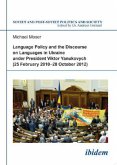 Language Policy and Discourse on Languages in Ukraine under President Viktor Yanukovych