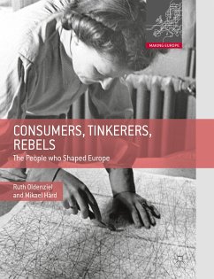Consumers, Tinkerers, Rebels - Oldenziel, Ruth;Hård, Mikael