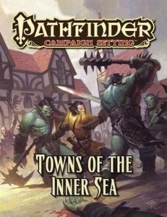 Pathfinder Campaign Setting: Towns of the Inner Sea - Bauer, Judy; Bonner, Logan; Logue, Nicolas; Vancil, Matt