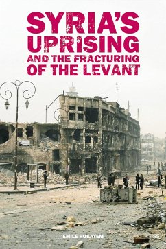 Syria's Uprising and the Fracturing of the Levant - Hokayem, Emile