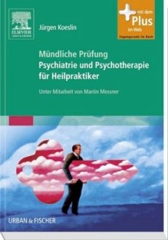 Mündliche Prüfung Psychiatrie und Psychotherapie für Heilpraktiker - Koeslin, Jürgen;Messner, Martin