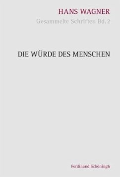 Die Würde des Menschen / Gesammelte Schriften Bd.2 - Wagner, Hans;Nachtsheim, Stephan