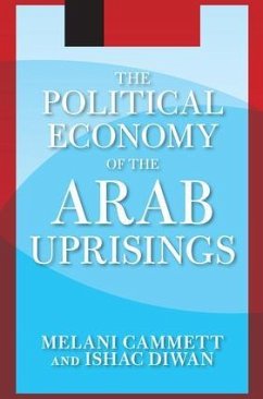 The Political Economy of the Arab Uprisings - Cammett, Melani; Diwan, Ishac