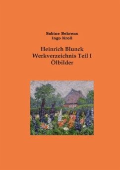 Heinrich Blunck Werkverzeichnis - Behrens, Sabine;Kroll, Ingo