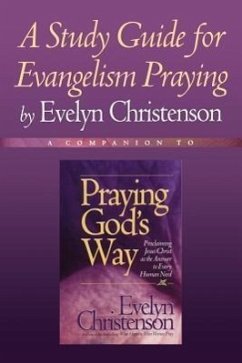 A Study Guide for Evangelism Praying - Christenson, Evelyn