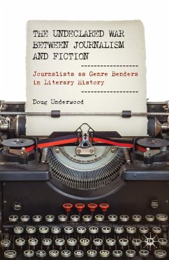 The Undeclared War Between Journalism and Fiction - Underwood, D.