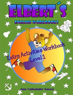 Elbert´s English Workbooks Extra Activities Workbook, Level 1 - Cadwalader Sawyer, Jane