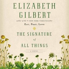 The Signature of All Things - Gilbert, Elizabeth