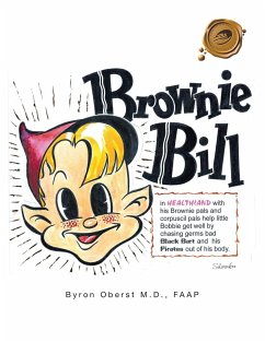 Brownie Bill and the Health Pirates - Oberst M. D., Faap Byron; Oberst M. D. Faap, Byron