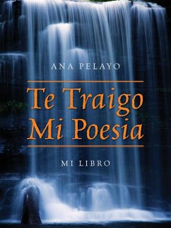 Te Traigo Mi Poesia - Pelayo, Ana