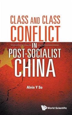 CLASS AND CLASS CONFLICT IN POST-SOCIALIST CHINA - Alvin Y So