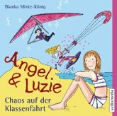 Angel und Luzie - Chaos auf der Klassenfahrt