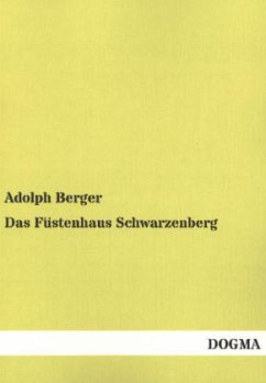 Das Füstenhaus Schwarzenberg - Berger, Adolph