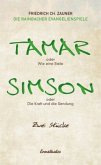 Tamar oder Wie eine Stele / Simson oder Die Kraft und die Sendung