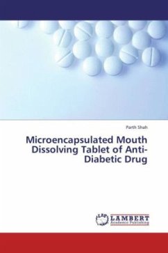 Microencapsulated Mouth Dissolving Tablet of Anti-Diabetic Drug - Shah, Parth