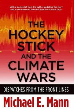 The Hockey Stick and the Climate Wars - Mann, Michael