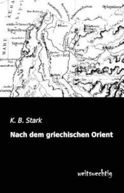 Nach dem griechischen Orient - Stark, K. B.