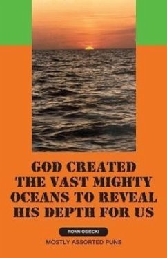 God Created the Vast Mighty Oceans to Reveal His Depth for Us - Osiecki, Ronn