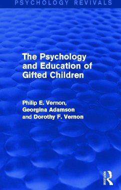 The Psychology and Education of Gifted Children (Psychology Revivals) - Vernon, Philip E; Adamson, Georgina; Vernon, Dorothy F