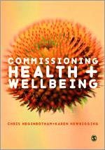 Commissioning Health and Wellbeing - Heginbotham, Chris; Newbigging, Karen
