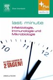 Last Minute Infektiologie, Immunologie und Mikrobiologie