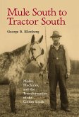 Mule South to Tractor South: Mules, Machines, and the Transformation of the Cotton South