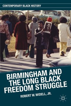 Birmingham and the Long Black Freedom Struggle - Loparo, Kenneth A.