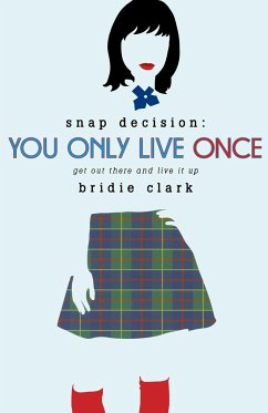 YOU ONLY LIVE ONCE - Clark, Bridie