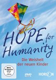 Hope for Humanity - Die Weisheit der neuen Kinder