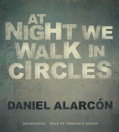 At Night We Walk in Circles - Alarcon, Daniel