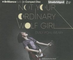 Not Your Ordinary Wolf Girl - Pohl-Weary, Emily