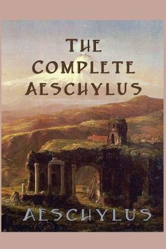 The Complete Aeschylus - Aeschylus, Aeschylus