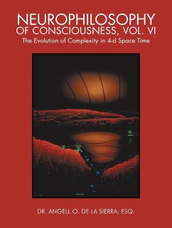 Neurophilosophy of Consciousness, Vol. VI - de La Sierra, Esq Angell O.