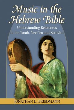 Music in the Hebrew Bible - Friedmann, Jonathan L.