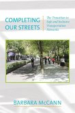 Completing Our Streets: The Transition to Safe and Inclusive Transportation Networks