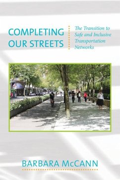 Completing Our Streets: The Transition to Safe and Inclusive Transportation Networks - McCann, Barbara