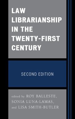 Law Librarianship in the Twenty-First Century - Balleste, Roy; Smith-Butler, Lisa; Luna-Lamas, Sonia