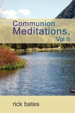 Communion Meditations, Vol II - Bates, Rick