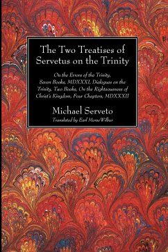 The Two Treatises of Servetus on the Trinity - Serveto, Michael