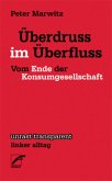 Überdruss im Überfluss