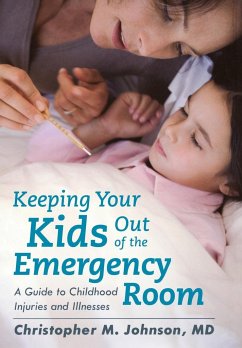 Keeping Your Kids Out of the Emergency Room - Johnson, Christopher M.