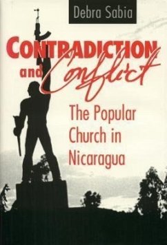 Contradiction and Conflict: The Popular Church in Nicaragua - Sabia, Debra