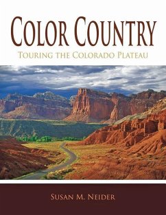 Color Country: Touring the Colorado Plateau - Neider, Susan M.