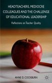 Headteachers, Mediocre Colleagues and the Challenges of Educational Leadership: Reflections on Teacher Quality