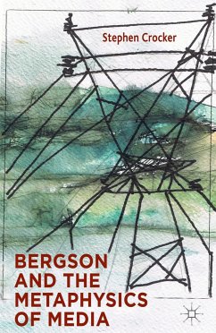 Bergson and the Metaphysics of Media - Crocker, S.