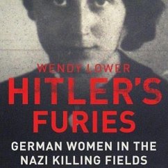 Hitler's Furies: German Women in the Nazi Killing Fields - Lower, Wendy