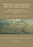 Wroxeter, the Cornovii and the Urban Process. Volume 2: Characterizing the City. Final Report of the Wroxeter Hinterland Project, 1994-1997 Wroxeter, the Cornovii and the Urban Process. Volume 2: Characterizing the City. Final Report of the Wroxeter Hinterland Project, 1994-1997