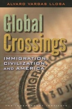 Global Crossings: Immigration, Civilization, and America - Llosa, Alvaro Vargas